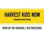 Open Up The Heavens | VCB Preschool - Worship Motions from vcb