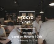 Wel report “Dope records store &amp; Vinyl Culture ” in Tokyo.nnAt this time we report &#39;&#39;Locosoul Recoreds&#39;&#39; as one of the most dope records shop in yokohama.nnThis shop provides art, coffee, world bottle beer as well as a record. And it is a center of the creative community of Yokohama.nn