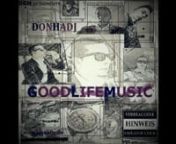 Vom Mixtape #goodlifemusicnn#UGM nnhttps://www.facebook.com/donhadj.corleonenhttps://www.facebook.com/pages/DoNHadj/208125865892984nhttps://www.instagram.com/donhadjnnBeat use 4 pormo only.