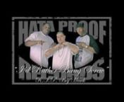 Hata Proof Films -Houston, TX (214) 924-9824 or (713) 691-7152n©2006 Hata Proof RecordsnC-Natra featuring Big Hawk &amp; Kyle LeenMusic produced by C-Natra (&amp; Bootsie Collins)nShot,directed &amp; edited by C-Natra on a Sony VX2100.nRest In Peace DJ Screw, Fat Pat, Big Hawk, Big Moe &amp; Pimp CnShout out to REL &amp; Soldiers United for Cash DVD for providing the DJ Screw footage.