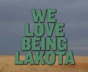 We Love Being Lakota from khalil