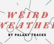 Download “Wilderness,” the new record by Palaxy Tracks, for free for a limited time: http://store.palaxytracks.comnnMusic: Palaxy TracksnAnimation: VisualistsnSong: “Weird Weather”nAlbum: WildernessnAvailable now on Bandcamp: http://store.palaxytracks.comnMore info at http://www.palaxytracks.comn©2015 Palaxy TracksnnLyrics:n———nnyour foreign legs have seen better daysnbut they can keep you under the bednsediment, all alonennmemory forms a fall-bitten daynthe wind can take the stro