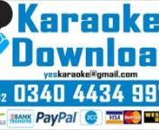 Email:yeskaraoke@gmail.com-Pakistani Phone: 0340 4434 997nWe take payments through Easy Paisa (Pakistan), PayPal, 2CO, Debit/ Credit card, Western Union (International).nWe,