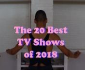 Inspired by the annual movie lists by David Ehrlich, I tried my hand at summing up my favorite TV of 2018. There are many shows I don&#39;t watch or didn&#39;t get to before making this--so if you&#39;re fave is missing, that is most likely why! (Hint: I don&#39;t watch The Americans).nAlso on YouTube: https://www.youtube.com/watch?v=_rC5X_uY_T4&amp;t=299snList: n20. Succession n19. Wanderlustn18. Forevern17. Killing Even16. Homecomingn15. Mozart in the Junglen14. The Deuce n13. Big Mouth n12. Random Acts of Fl