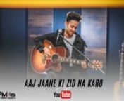 My Love for Ghazals has always been immense from the very start. &#39;Aaj Jaane Ki Zid Na Karo&#39; is a very beautiful and probably one of the most expressive Ghazals out there. Originally sung by &#39;Farida Khanum&#39; and written by &#39;Fayyaz Hashmi&#39;. nnSinger-Guitar Player: AaryannnFollow Aaryan:nnhttps://facebook.com/aaryanofficialmusic/nhttps://instagram.com/aaryanofficialmusic/nhttps://www.youtube.com/c/Aaryanofficialmusicnhttps://soundcloud.com/aaryanofficialmusicnnFor Business Enquiries Contact Ram Mish