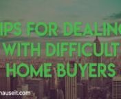 The Authoritative Guide to Dealing with Difficult Home Buyers: https://www.hauseit.com/dealing-with-difficult-home-buyers/nnCalculate Your Buyer Closing Costs: https://www.hauseit.com/closing-cost-calculator-for-buyer-nyc/nnDifficult home buyers are a dime a dozen in real estate. Here are the most common examples you’ll face and how to deal with them.nnBuyer Demands Open Houses to Be CancellednnDifficult buyers will demand the seller stop showing the property and to cancel all upcoming open ho