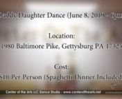 Center of the Arts would like to invite you to their Daddy Daughter Dance!nnThe event is being held on June 8, 2019 (6pm) at 1980 Baltimore Pike, Gettysburg PA 17325.nnAdmission is only &#36;10 Per Person (Spaghetti Dinner Included)