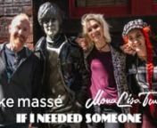 If I Needed Someone (Beatles cover) - Mike Massé with MonaLisa Twins from youtube video mona lisa