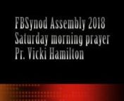 FBSynod Assembly 2018: Morning Prayer led by Pr. Vicki Hamilton