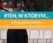 SPOTKAJMY SIĘ NA I. ODCINKU Z SERII #TEN, W KTÓRYM...nodkopujemy talenty, czyli pokazujemy jak pasja może zaprowadzić nas bliżej Boga.nnWięcej na: http://www.tenwktorym.pl/odkopujemytalenty
