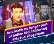 New Delhi, Oct 21 (ANI): Sony Entertainment Television has asked Bollywood music composer Anu Malik to step down from Indian Idol as judge following the sexual harassment allegations made by multiple women on him. “Anu Malik is no longer a part of Indian Idol jury panel. The show will continue its planned schedule and we will invite some of the biggest names in Indian music as guests to join Vishal and Neha to judge extraordinary talent of Indian Idol season 10.” Sony Entertainment Televisio