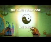 THE PATH / The Dark Part OnennI&#39;ve always believed movies/films could be much more powerful &amp; beneficial to your life.There lies a huge power in telling stories and visually representing life.In my attempt to understand this reality and