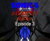 WARNING: Contains Strong LanguagenThis is a weird episode, but this is also episode 3 of my miniseries.nSonic the Hedgehog and others is property of (c) SEGA