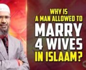 Why is a Man allowed to Marry 4 Wives in Islam? - Dr Zakir NaiknnCOGQA-8nnQuestioner:My name is Laxmi, I am a journalist. Now the second question is; Muslim men are allowed to marry 4-5 times, I think. And they don’t require their wife’s permission, you know, the first wife’s permission to marry. I mean correct me if I am wrong to marry more number of times. So I actually don’t see any logic in this because I believe its one man…one woman that’s the institution of marriage. So plea