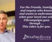 Dr. Murphree explains what it&#39;s like for your friend or patient, or family member that wakes up daily suffering from Fibromyalgia … what they feel like, what it means for them to have your support and to have your willingness to understand their pain. Doctors, if you are treating patients with Fibromyalgia, please take time to read my book and expand the options you use to include my protocols that have helped thousands of people overcome their symptoms with natural care, and live healthier ha