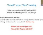 Fundamentals of Value versus Growth nInvesting and an Explanation for the Value TrapnnnABOUT THE CONFERENCE nValue stocks earn higher returns than growth stocks on average, but a