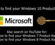 How to find your Windows 10 Product Key is a 720p hi-def video showing you how to find the hidden Product Key in Windows 10. I suggest you use this video to find the hidden Product Key, then write it down and store it in a place for later use if Windows 10 becomes corrupted.