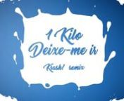 1Kilo - Deixe-me ir (Krash! Remix) @Lyric Video from 1kilo deixe me ir