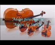 «El Adagio para cuerdas («Adagio for Strings» en el original en inglés) es una obra musical para orquesta de cuerdas, arreglada en 1938 por el compositor estadounidense “Samuel Osborne Barber” (1910 - 1981) a partir del “Segundo movimiento de su Cuarteto de cuerdas n.º 1, Opus 11 (1936).»n«La obra se estrenó en un programa de radio, dirigida por Arturo Toscanini al frente de la Orquesta Sinfónica de la NBC, el 5 de noviembre de 1938, en Nueva York.nEl compositor también adaptó l
