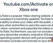 Take advantage of your Xbox One by activating youtube through youtube.com/activate link. You should have an account in Google to activate youtube on your devices. Get the new experience of watching youtube channel and videos on the big screen within minutes you can activate youtube.com/activate on your device. For more information you may visit us anytime, we are 24/7 available for your support. https://www.rokucomlinkhelp.com/