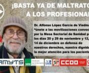 Dr. Alfonso López García de Viedma: “únete a las movilizaciones convocadas por la Mesa Sectorial de Sanidad para los días 20 y 29 de noviembre y 12, 13 y 14 de diciembre en defensa de nuestros derechos, nuestra dignidad y la mejor atención para los pacientes”.