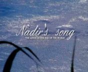 Nadir&#39;s song (a canção de Nadir)n---------------------------------------------------------------------nThere where the two oceans are mixed, on the the lands of the end of the world, in the mountain landscape, sea, glaciers and forests, where history and legend become intertwined , you can hear Nadir sing to Leila the beautiful song and declare their love, following his memories back in time. He sings of his love for her which has not been diminished by the time they have spent apart.n--------