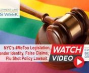 Welcome to Employment Law This Week®! Subscribe to our channel for new episodes every Monday!nn(1) NYC Introduces Expanded Sexual Harassment LegislationnnOur top story: New York City introduces #MeToo legislation. The City Council has introduced a package of bills modifying sexual harassment laws. One bill would require private employers with at least 15 employees to implement annual sexual harassment training. The laws could add significant and costly requirements, particularly for smaller bus