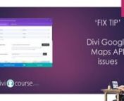 DiviCourse - Fix Tip #1 - Google Maps API key issues from fix google maps