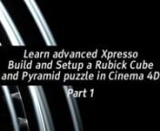In this tutorial series i will try to teach you how to set up and rig two 3D puzzle games, a 3 by 3 Rubick&#39;s Cube and a Pyramid using pure Xpresso in Cinema 4D. The setup is both easy to use and flexible. You can animate every move possible, or if you&#39;re an expert on this subject, you can play and solve the puzzle live as the timeline plays forwards or even backwards. It&#39;s possible to keyframe the moves so the puzzle scrambles itself or solves itself, using the exact moves that you decide, chang