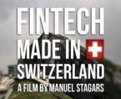 FinTech Made in Switzerland is a film by Manuel Stagars. It is the first documentary about the rapidly growing FinTech movement in Switzerland. The film includes interviews with startup entrepreneurs, investors, bankers, and politicians who participate in the evolution of the Swiss financial sector. Digitization will influence the future of Switzerland as a banking hub. The film is a time capsule of the current state of the new digital financial sector at a crucial turning point. nnFilmmaker Man