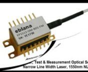 Hello,n nMfr. Eblana Photonics Ltd, IrelandnProducts:Diode Lasers from 760 nm to 2350 nm - Laser Diodes for Precise Sensing applications.n nApplications: Laser Diodes for Aerospace, Medical instrumentation, TDLAS based Gas Sensing, Test &amp; Measurement, Fiber Optic Communications, Remote Sensing and Atomic Clock etc.n nThe Eblana Photonics supplies single wavelength laser diodes across a wide range of NIR wavelengths. All of our single mode diode lasers exhibit superior line width properties