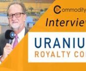 Interview with President &amp; CEO Scott Melbye at the 2022 Precious Metals Show in Munich. Uranium Royalty now owns 15 royalties, two of which are currently ramping up - Cameco&#39;s MacArthur River and Cigar Lake mines. Other royalties are in the development stage and are expected to come on stream in the second half of the decade. The CEO also offers insight into the uranium market, saying,