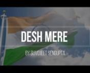 Desh Mere • Suvojeet SenguptannThis is a Song Of &#39;Bhuj The Pride Of India&#39; Movie,n And So Beautiful Sing By Arijit Singh,nThis Patriotic Song Dedicated To Indian Army,nI Created Cover Version Of Desh Mere, I Hope You Like This VideonnWear Headphones For Best Audio ExperiencennSinger - Suvojeet SenguptanMusic - Piano Studio PronLabel - Suvojeet Sengupta MusicnnTo Stream-nSpotify - https://rb.gy/wwznonnApple Music - https://rb.gy/iegq7rnJio Saavn - https://rb.gy/2gmwf1nResso - https://rb.gy/vi6x