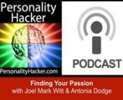 Take The FREE Personality Test: https://personalityhacker.com/genius-personality-testnnIn this episode Joel &amp; Antonia answer a question from a listener about finding your passion.nnIN THIS PODCAST YOU&#39;LL FIND:nn- Many people say that if you’re living your passion “you never work a day in your life.”nn- We haven’t always had the luxury of asking what our passion is and finding a career which represents it. Technology has democratized the question and the answer.nn- What is passion? Is