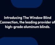 The many benefits of aluminum blindsnnIntroducing The Window Blind Connection, the leading provider of high-grade aluminum blinds. Our aluminum blinds present a world of benefits for homeowners wanting to add a touch of style and class to their windows. nnAluminum blinds offer superior strength and influence compared to other window covering materials such as plastic or vinyl, providing strength, flexibility and ease of use that cannot be beat. This slender material provides a sleek look that is