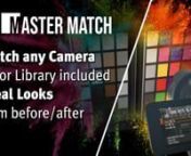 Free Trial: https://pic-in.de/mastermatchnn� Master Match synchronizes any camera to any other camera. From drone footage, to iPhone recordings to professional film, every type of output can be re-created. nn� Master Match works seamlessly with color reference cards like Datacolor Spyder Checkr, X-Rite/Calibrite Colorchecker, DSC Labs, DGK Color Tools and all others. nn� Integrated library of popular camera models and color reference cards.nn� As another first, users can easily steal loo