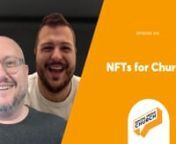 In this episode of the Social Media Podcast, Nils and Aaron discuss the value of NFTs for churches, which can help members take ownership, and build a greater connection to their church.