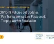 This week, we look at updated regulations in California and New York City and at the U.S. Department of Labor (DOL).n nCalifornia Employers Update COVID-19 Policiesn nCalifornia employers are implementing updated COVID-19 policies to comply with new standards in the California Division of Occupational Safety and Health’s recently readopted Emergency Temporary Standard.n nNYC Mayor Signs Pay Transparency Amendmentn nLast week, New York City Mayor Eric Adams signed an amendment postponing the ef