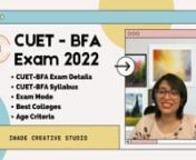 CUET BFA Entrance Exam 2022 Simplified! Find out more about Fine Art/ BFA Entrance Exam and CUET Exam details. Detailed explanation about CUET (Common University Entrance Test) Syllabus, Subjects, Age Criteria and BFA (Bachelor of Fine Art) Colleges and Tips on how to prepare for CUET and BFA Exam.nnApplying for BFA Entrance Exam in India&#39;s Top Fine Art colleges through CUET? This video explains What is CUET? What is the new CUET BFA Entrance Syllabus, How to apply for CUET and prepare for BFA.n