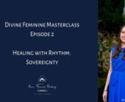Divine Feminine Masterclass - Episode 2 - Healing with Rhythm: SovereigntynCreated and developed by Anna Frances HamiltonnPerformed, written, filmed and edited by nAnna Frances Hamilton 2022. nAccompanying workbook written and edited by Anna Frances Hamilton 2022nnAudio Tracks (royalty free and copyright free): Shahed - Indian Fusion&#39; by @beatbyshahed (copyright free) https://www.youtube.com/djshahmoneybeatz​; &#39;Ceremonial Dance&#39; by Darren-Curtis �� &#124; �� Traditional Oriental Beat (Non C