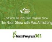 Host Max Armstrong comes to you live from the ADM stage in the Wallaces Farmer Hospitality Tent.nnWe come to you today with a special in-person appearance and announcement from U.S. Secretary of Agriculture Tom Vilsack. Sec. Vilsack will be making an announcement which will be followed by questions from Max Armstrong and Farm Progress Policy Editor Jacqui Fatka.nnFollowing Secretary Vilsack, a representative of the United Soybean Board will join us to talk about how market demand for high oleic