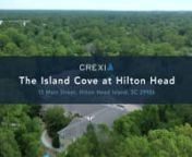 The Island Cove at Hilton Headn15 Main St, Hilton Head Island, SC 29926nnTyler Ley n949.264.0332 ntley@crexi.comnAlexsis Aguirre n949.799.4658naaguirre@crexi.comnnnCREXI PLAT Social Media Trailer