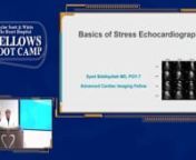 Fellow Boot Camp 2022 - Basics of Stress Echocardiography (Syed Siddiqullah, MD).mp4 from siddiqullah