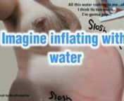 Water belly inflation audio story.