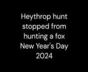 ****Convicted huntsman Chris Woodward stopped from hunting 2 foxes* terriermen kept in check by monitors*Heythrop run into the Warwickshire hunt over the A44****nHeythrop Hunt.nNew Year&#39;s Day 2024.nStow on the Wold.nBig Thanks to independent monitors and to West Midlands Hunt Saboteurs .nThe meet was a subdued affair when considering how many people there used to be. One of the masters, Christopher Cox, gave a speech before getting on his bike to follow the hounds.nIt was Chris Woodward who was