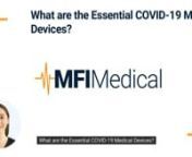 Stay prepared in the fight against COVID-19 with our essential guide to the most critical medical devices at MFI Medical. Learn about the latest technology, equipment, and best practices to ensure patient safety and effective treatment during the pandemic. Equip your facility with the vital tools needed to combat COVID-19 and protect your community!nnTo read more about What are the Essential COVID-19 Medical Devices? click here:nhttps://mfimedical.com/blogs/news/what-are-the-essential-covid-19-m