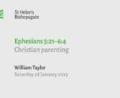Ephesians 5v21-6v4 Christian parenting (OE23 005) from 6v4