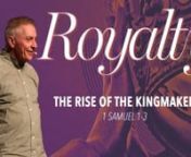February 19, 2023 - Royalty | The Rise of the Kingmaker | Fellowship Greenville from kingmaker