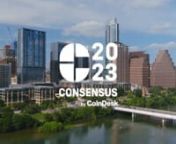 Highlights from Consensus by CoinDesk 2023 which took place in Austin, Texas.