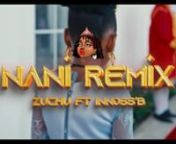 122 Zuchu ft Innoss'B - Nani Remix (Deejay Ejay's EXT) from innoss